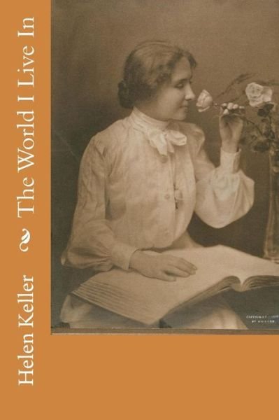 Cover for Helen Keller · The World I Live in (Paperback Book) (2014)