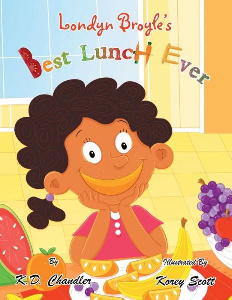 Cover for K D Chandler · Londyn Broyle's Best Lunch Ever (Paperback Book) (2015)