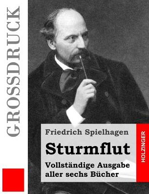 Cover for Friedrich Spielhagen · Sturmflut (Grossdruck): Vollstandige Ausgabe Aller Sechs Bucher (Paperback Book) (2015)