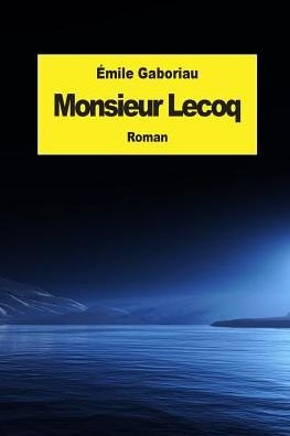 Cover for Emile Gaboriau · Monsieur Lecoq (Pocketbok) (2015)