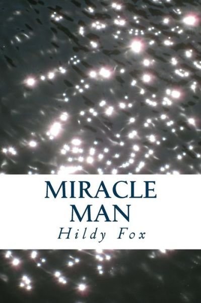 Cover for Hildy Fox · Miracle Man (Paperback Book) (2015)