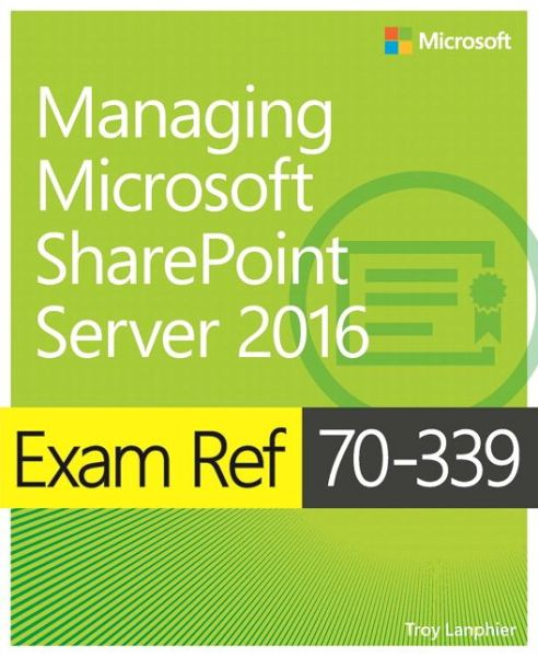 Cover for Troy Lanphier · Exam Ref 70-339 Managing Microsoft SharePoint Server 2016 - Exam Ref (Paperback Book) (2016)