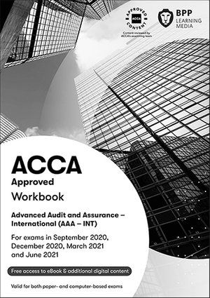 ACCA Advanced Audit and Assurance (International): Workbook - BPP Learning Media - Libros - BPP Learning Media - 9781509782949 - 21 de febrero de 2020