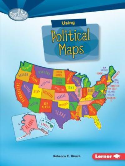 Cover for Rebecca E. Hirsch · Using Political Maps (Book) (2016)