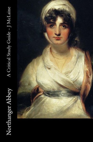 Cover for J Mclaine · Northanger Abbey - a Critical Study Guide (Paperback Book) (2015)