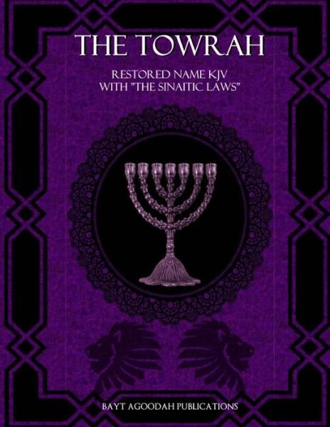 The Towrah: Restored Name Kjv with the Sinaitic Laws - Zebulon Ben Lewi Hedeqyah - Bøger - Createspace - 9781517079949 - 28. august 2015