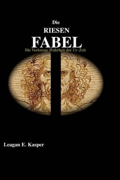 Cover for Leagan E Kasper · Die Riesen Fabel (Paperback Bog) (2015)