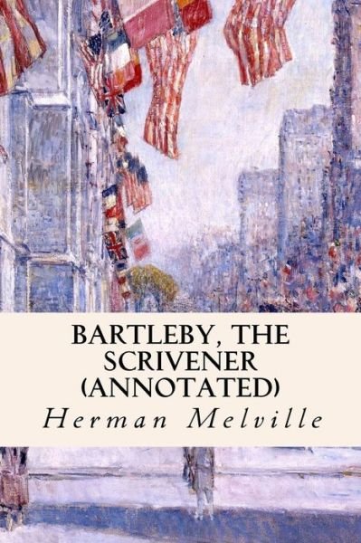 Cover for Herman Melville · Bartleby, The Scrivener (annotated) (Paperback Book) (2015)