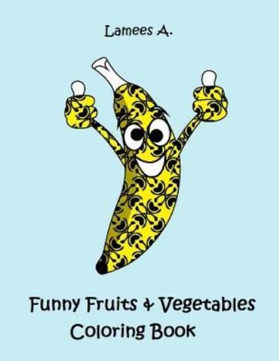Cover for Lamees A · Funny Fruit &amp; Vegetables Coloring Book For Kids (Paperback Bog) (2015)