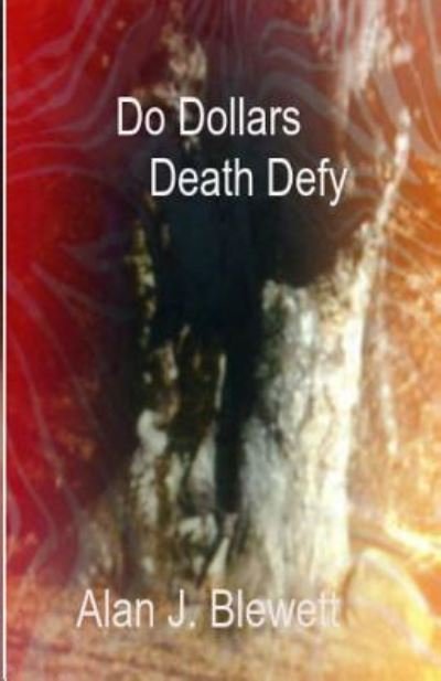 Cover for Alan J Blewett · Do Dollars Death Defy (Paperback Bog) (2016)