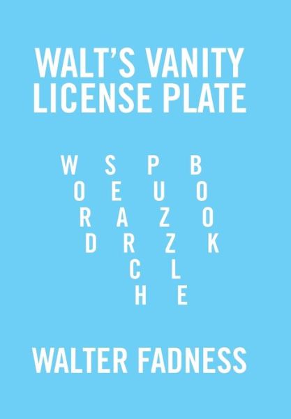 Cover for Walter Fadness · Walt's Vanity License Plate (Hardcover Book) (2016)