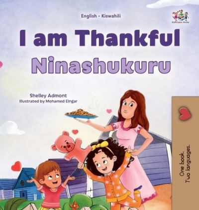 Cover for Shelley Admont · I Am Thankful (English Swahili Bilingual Children's Book) (Bog) (2024)