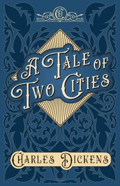 Cover for Charles Dickens · A Tale of Two Cities - A Story of the French Revolution - With Appreciations and Criticisms By G. K. Chesterton (Taschenbuch) (2020)