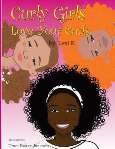 Cover for Lexi P · Curly Girls Love Your Curls (Paperback Book) (2016)