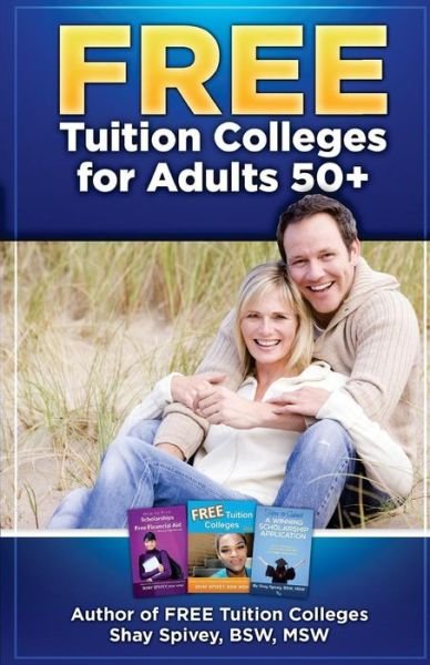 Cover for Shay Spivey · FREE Tuition Colleges for Adults 50+ (Paperback Bog) (2016)
