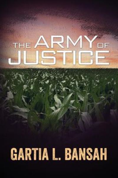 Cover for Gartia L. Bansah · The Army of Justice (Paperback Book) (2017)