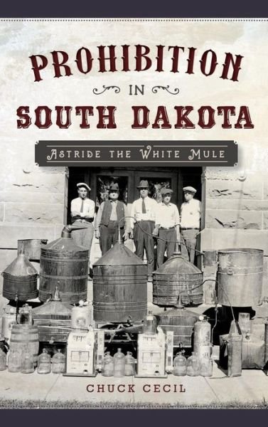 Cover for Chuck Cecil · Prohibition in South Dakota (Gebundenes Buch) (2016)