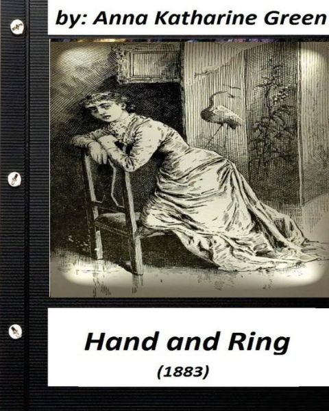 Cover for Anna Katharine Green · Hand and Ring (1883) by (Paperback Book) (2016)