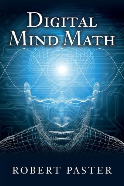 Cover for Robert Paster · Digital Mind Math (Paperback Bog) (2016)