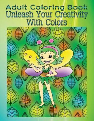 Cover for Niki Landis · Adult Coloring Book Unleash Your Creativity with Colors (Paperback Book) (2016)