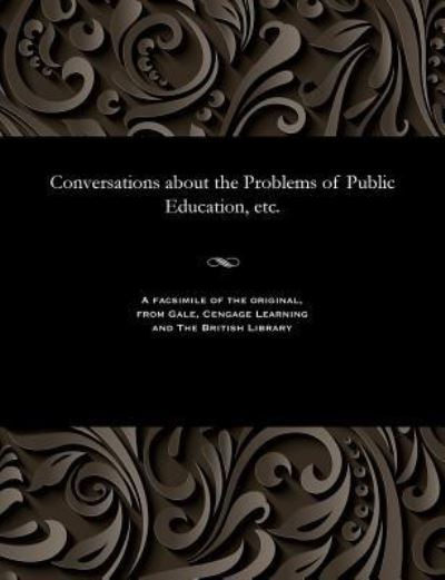 Cover for Conversations about the Problems of Public Education, Etc. (Paperback Bog) (1902)