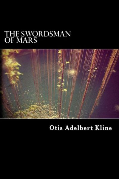 Cover for Otis Adelbert Kline · The Swordsman of Mars (Paperback Book) (2016)