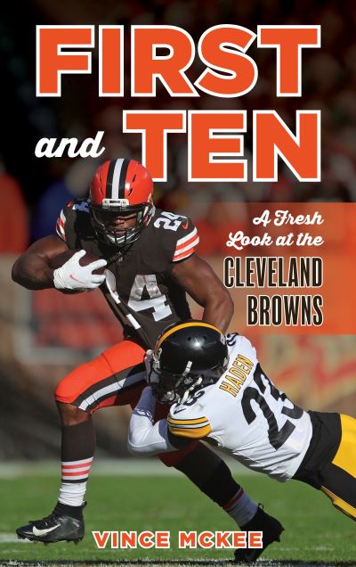 Cover for Vince McKee · First and Ten: A Fresh Look at the Cleveland Browns (Hardcover Book) (2023)