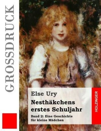 Cover for Else Ury · Nesthakchens erstes Schuljahr (Grossdruck) (Paperback Book) (2016)
