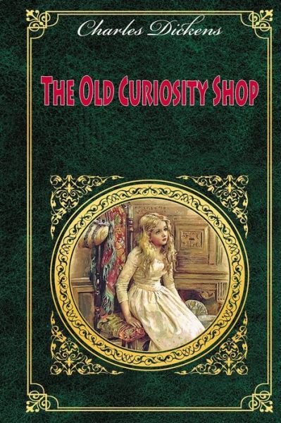 The Old Curiosity Shop - Dickens - Books - Createspace Independent Publishing Platf - 9781539370949 - October 6, 2016