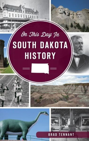 Cover for Brad Tennant · On This Day in South Dakota History (Hardcover Book) (2017)