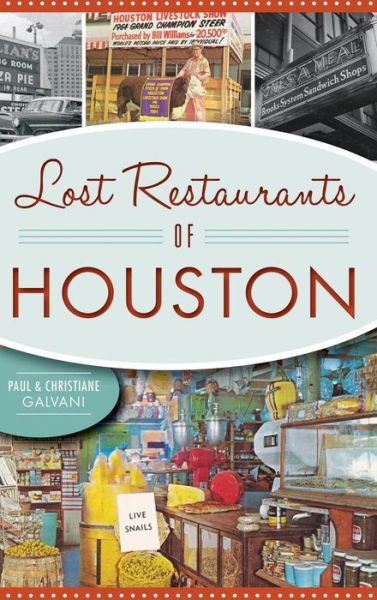 Cover for Paul Galvani · Lost Restaurants of Houston (Hardcover bog) (2018)