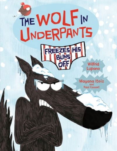 The Wolf in Underpants Freezes His Buns Off - The Wolf in Underpants - Wilfrid Lupano - Bøker - Lerner Publishing Group - 9781541586949 - 3. mars 2020