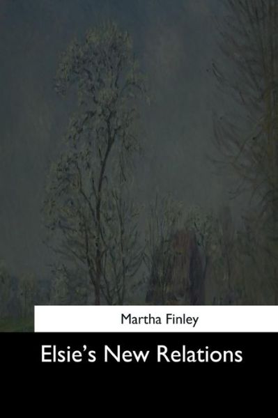 Cover for Martha Finley · Elsie's New Relations (Paperback Book) (2017)