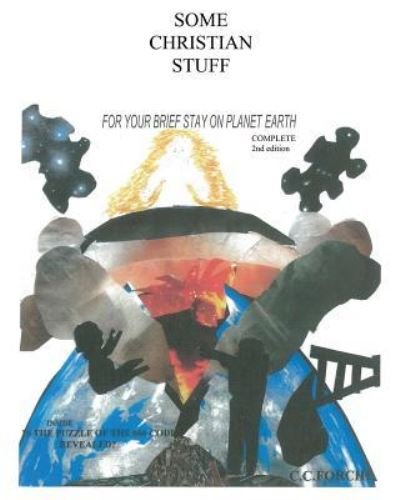 C C Forche · Some Christian Stuff for Your Brief Stay on Planet Earth (Paperback Book) (2018)