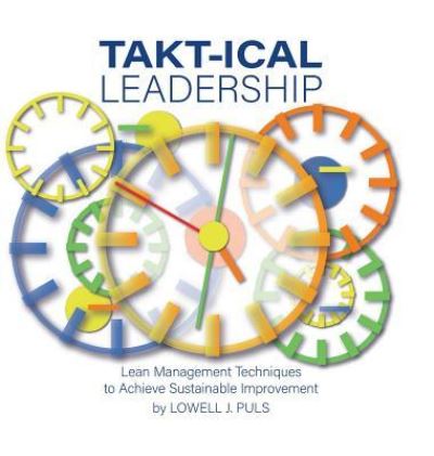 Cover for Lowell J Puls · Takt-Ical Leadership (Hardcover Book) (2018)