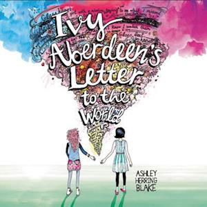 Ivy Aberdeen's Letter to the World - Ashley Herring Blake - Other - Hachette Audio - 9781549142949 - April 6, 2018