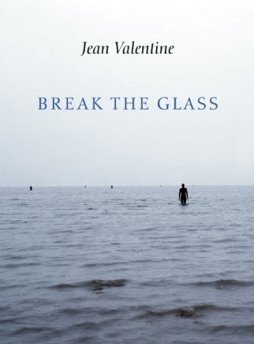 Cover for Jean Valentine · Break the Glass (Paperback Book) (2012)