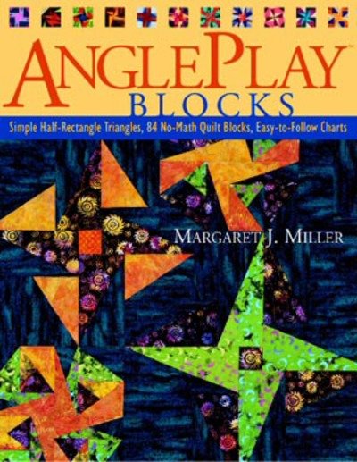 Cover for Margaret J. Miller · Angleplay Blocks: Simple Half-rectangle Triangles, 84 No-math Quilt Blocks, Easy-to-follow Charts (Paperback Book) [Illustrated edition] (2005)