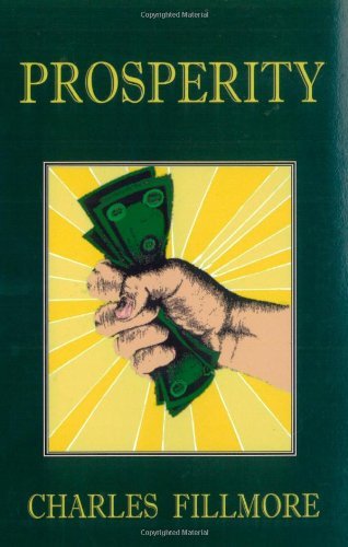 Prosperity - Charles Fillmore - Bøger - Book Tree - 9781585092949 - 25. april 2007