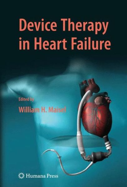 Cover for William H Maisel · Device Therapy in Heart Failure - Contemporary Cardiology (Inbunden Bok) (2009)