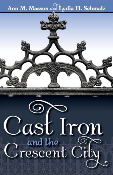 Cover for Ann M. Masson · Cast Iron and the Crescent City (Paperback Book) (2011)