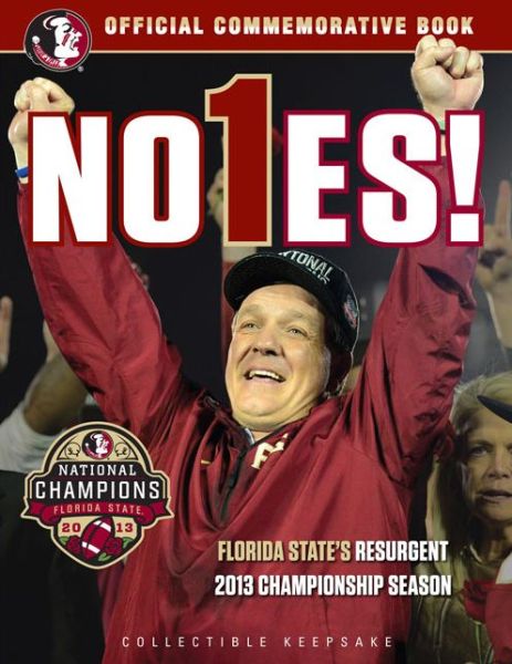 No1es!: Florida State's Resurgent 2013 Championship Season - Triumph Books - Books - Triumph Books - 9781600788949 - January 31, 2014