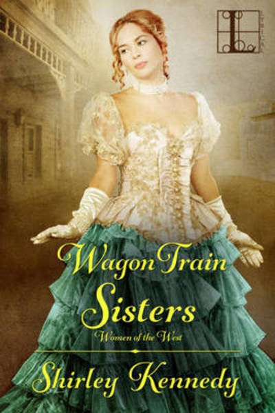 Shirley Kennedy · Wagon Train Sisters (Paperback Book) (2016)