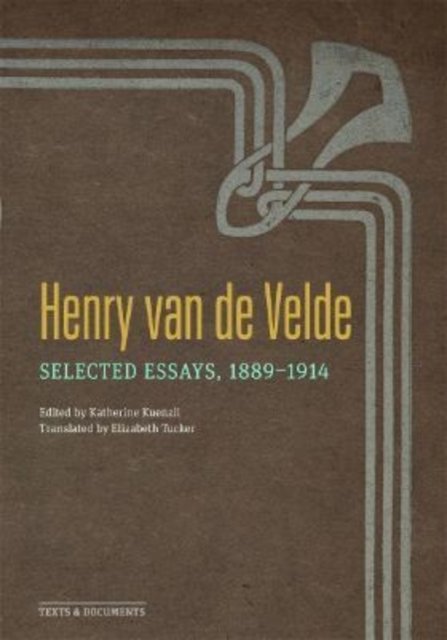 Cover for Henry Van De Velde · Henry Van de Velde: Selected Essays, 1889-1914 - Texts &amp; Documents (Paperback Book) (2022)