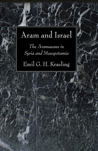 Cover for Emil G. H. Kraeling · Aram and Israel: the Aramaeans in Syria and Mesopotamia (Paperback Book) (2008)