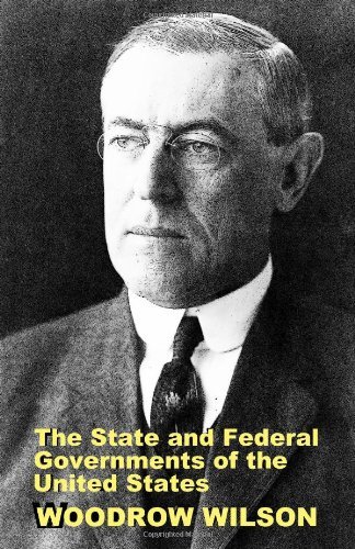 Cover for Woodrow Wilson · The State and Federal Governments of the United States: a Brief Manual for Schools and Colleges (Paperback Book) (2010)
