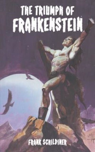 Cover for Frank Schildiner · The Triumph of Frankenstein (Pocketbok) (2017)