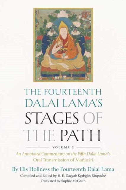 Cover for His Holiness the Dalai Lama · The Fourteenth Dalai Lama's Stages of the Path, Volume 2: An Annotated Commentary on the Fifth Dalai Lama's Oral Transmission of Ma?jusri (Innbunden bok) (2023)