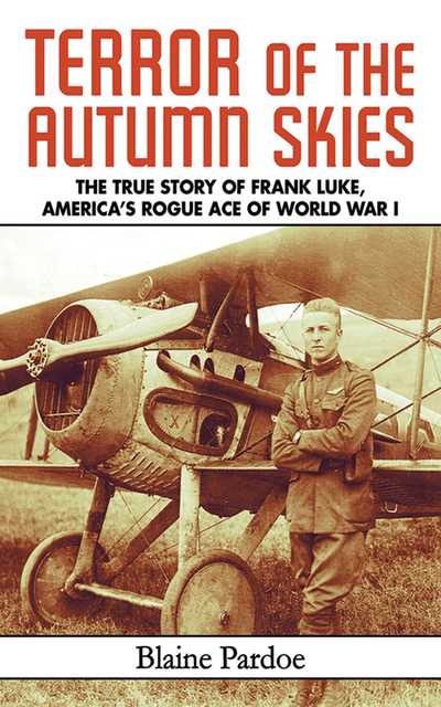 Cover for Blaine Pardoe · Terror of the Autumn Skies: The True Story of Frank Luke, America's Rogue Ace of World War I (Pocketbok) (2011)