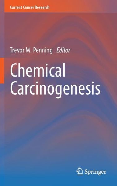 Cover for Trevor M Penning · Chemical Carcinogenesis - Current Cancer Research (Hardcover Book) [2011 edition] (2011)